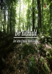 Der Rothwald: Der letzte Urwald Mitteleuropas