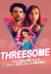 Threesome - Die Suche nach dem Sex des Lebens